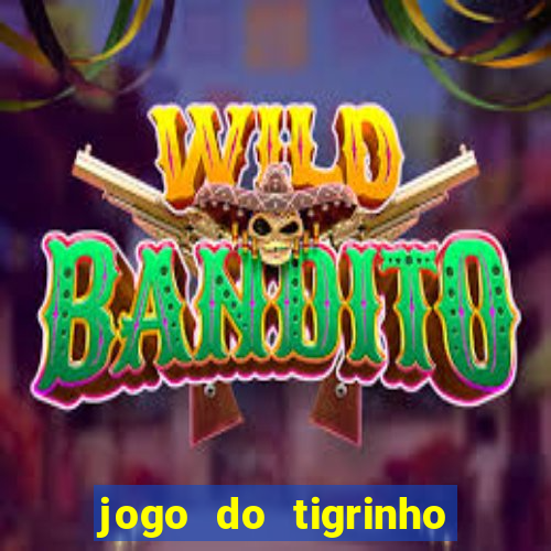 jogo do tigrinho na casa chinesa